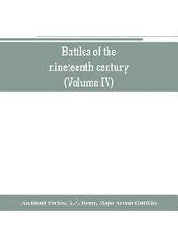 bokomslag Battles of the nineteenth century (Volume IV)