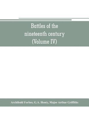 bokomslag Battles of the nineteenth century (Volume IV)