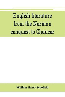 English literature, from the Norman conquest to Chaucer 1