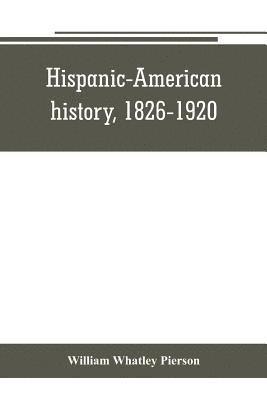 Hispanic-American history, 1826-1920 1