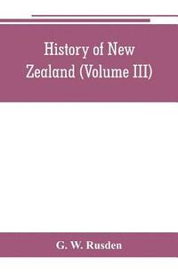 bokomslag History of New Zealand (Volume III)