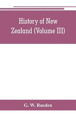 History of New Zealand (Volume III) 1