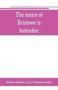 bokomslag The maire of Bristowe is kalendar