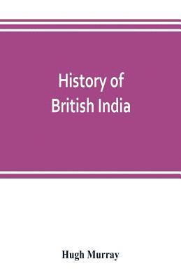 Hugh Murray - History of British India, Häftad
