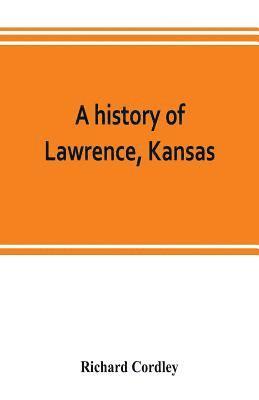 bokomslag history of Lawrence, Kansas