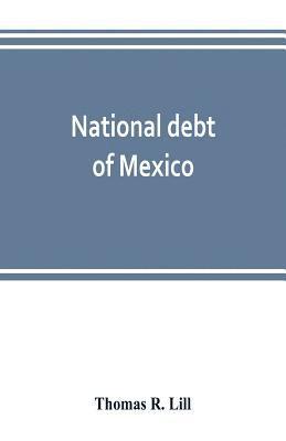 bokomslag National debt of Mexico; history and present status