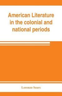 bokomslag American literature in the colonial and national periods