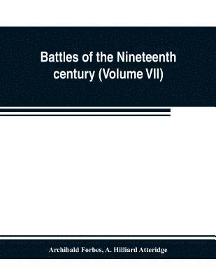 bokomslag Battles of the nineteenth century (Volume VII)