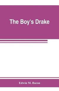 bokomslag The boy's Drake; story of the great sea fighter of the sixteenth century