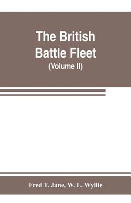 The British battle fleet; its inception and growth throughout the centuries to the present day (Volume II) 1