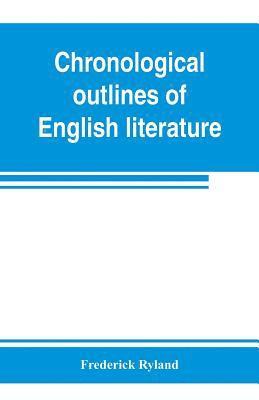 bokomslag Chronological outlines of English literature