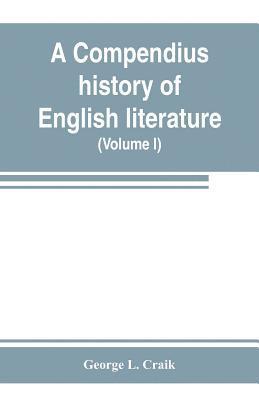 compendius history of English literature, and of the English language, from the Norman conquest