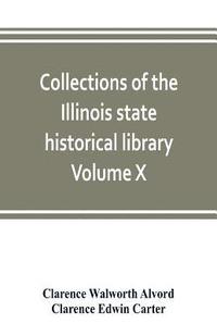 bokomslag Collections of the Illinois state historical library Volume X; British series, Volume I, The Critical period, 1763-1765