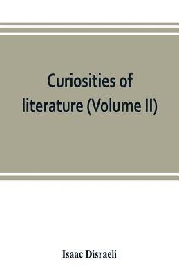 Isaac Disraeli - Curiosities of literature (Volume II), Häftad