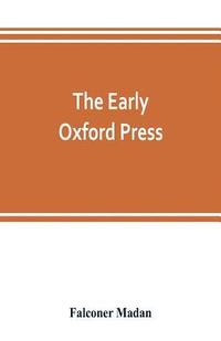 bokomslag The early Oxford press