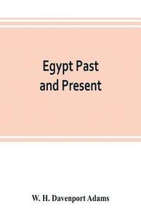bokomslag Egypt past and present