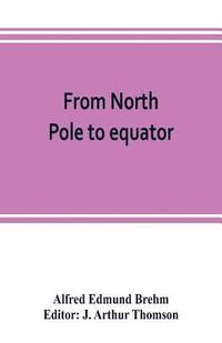 bokomslag From North Pole to equator