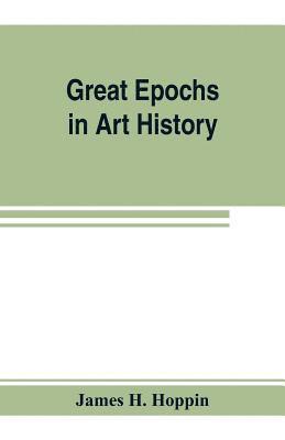 bokomslag Great Epochs in Art History