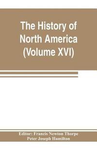 bokomslag The History of North America (Volume XVI) The Reconstruction Period