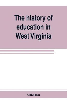 bokomslag The history of education in West Virginia