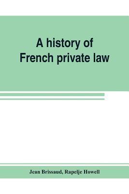 bokomslag A history of French private law