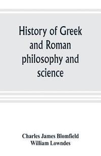 bokomslag History of Greek and Roman philosophy and science