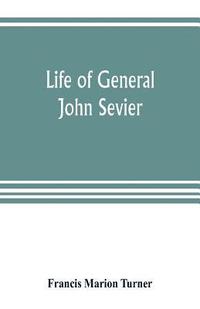 bokomslag Life of General John Sevier