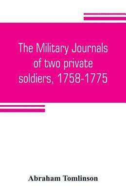 The military journals of two private soldiers, 1758-1775 1