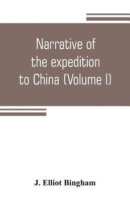 bokomslag Narrative of the expedition to China, from the commencement of the war to its termination in 1842; with sketches of the manners and customs of the singular and hitherto almost unknown country (Volume