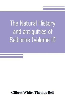 The natural history and antiquities of Selborne, in the county of Southhampton (Volume II) 1