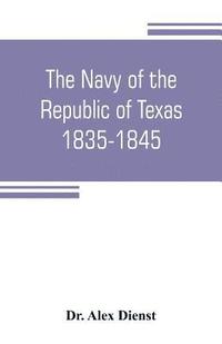bokomslag Navy of the Republic of Texas, 1835-1845