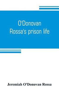 bokomslag O'Donovan Rossa's prison life