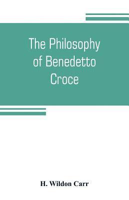 bokomslag The philosophy of Benedetto Croce