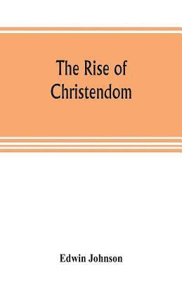 The rise of Christendom 1