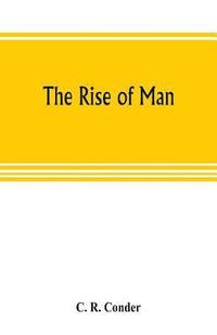 bokomslag The rise of man