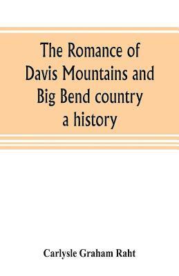 bokomslag The romance of Davis Mountains and Big Bend country