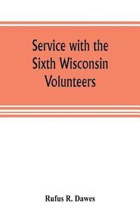 bokomslag Service with the Sixth Wisconsin Volunteers