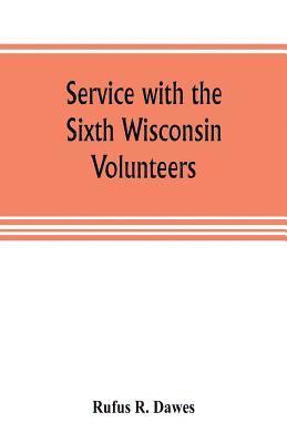 bokomslag Service with the Sixth Wisconsin Volunteers