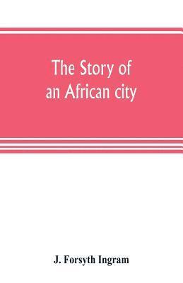 bokomslag story of an African city