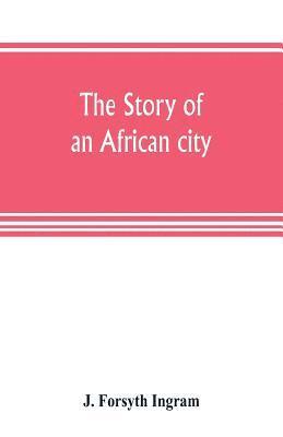 The story of an African city 1