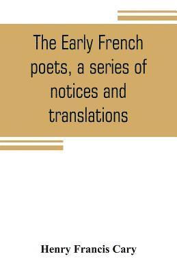 early French poets, a series of notices and translations