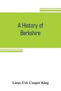 bokomslag A history of Berkshire