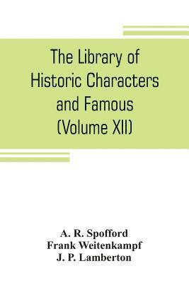 library of historic characters and famous events of all nations and all ages (Volume XII) 1