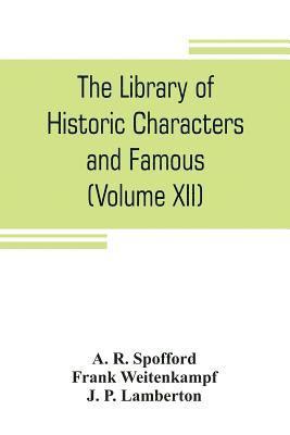 The library of historic characters and famous events of all nations and all ages (Volume XII) 1