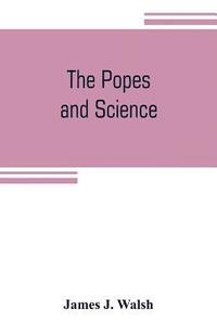 bokomslag The popes and science