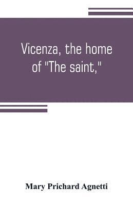 bokomslag Vicenza, the home of The saint,