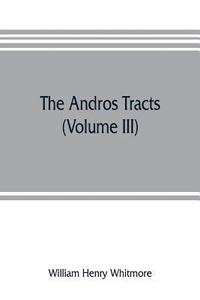 bokomslag The Andros tracts (Volume III)