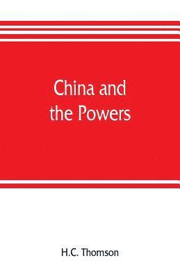 China and the powers; a narrative of the outbreak of 1900 1