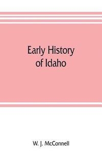 bokomslag Early history of Idaho
