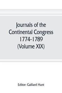 bokomslag Journals of the Continental Congress, 1774-1789 (Volume XIX) 1781 January 1- April 23